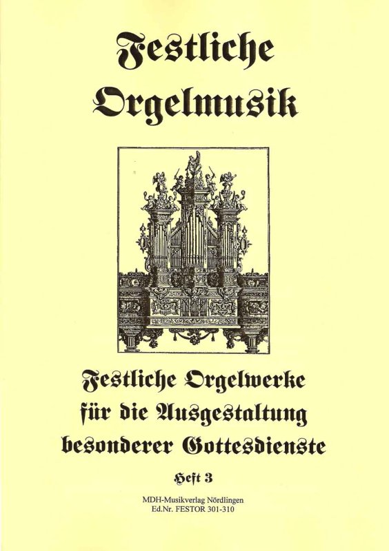 Festliche Orgelmusik Band 3